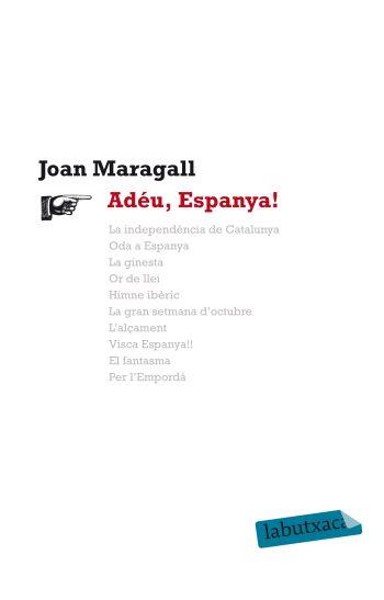 ADEU ESPANYA | 9788499302164 | MARAGALL I GORINA, JOAN | Llibreria L'Odissea - Libreria Online de Vilafranca del Penedès - Comprar libros