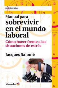 MANUAL PARA SOBREVIVIR EN EL MUNDO LABORAL | 9788499212500 | SALOMÉ, JACQUES | Llibreria Online de Vilafranca del Penedès | Comprar llibres en català