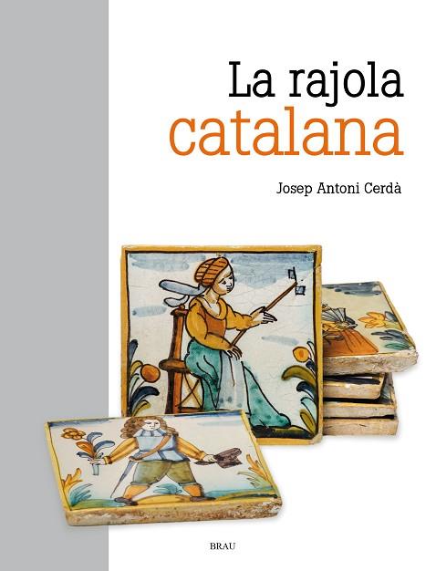 LA RAJOLA CATALANA | 9788418096488 | CERDÀ MELLADO, JOSEP ANTONI | Llibreria L'Odissea - Libreria Online de Vilafranca del Penedès - Comprar libros