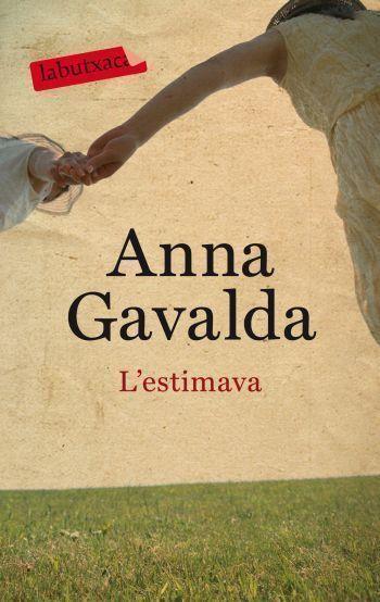 L'ESTIMAVA | 9788499301075 | GAVALDA, ANNA | Llibreria L'Odissea - Libreria Online de Vilafranca del Penedès - Comprar libros