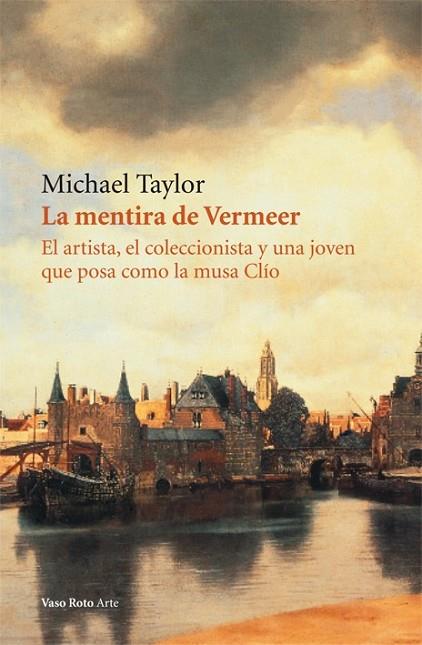 LA MENTIRA DE VERMEER | 9788415168256 | TAYLOR, MICHAEL | Llibreria Online de Vilafranca del Penedès | Comprar llibres en català