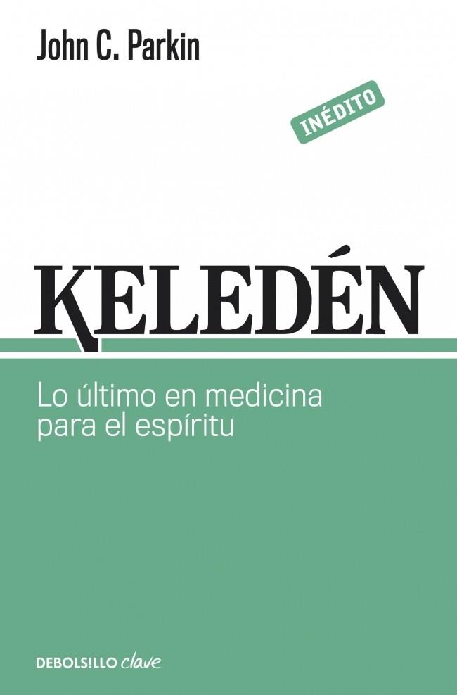 KELEDEN LO ULTIMO EN MEDICINA PARA EL ESPIRITU | 9788499893860 | PARKIN, JOHN C | Llibreria Online de Vilafranca del Penedès | Comprar llibres en català