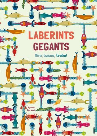 LABERINTS GEGANTS  | 9788468251943 | BARUZZI, A | Llibreria L'Odissea - Libreria Online de Vilafranca del Penedès - Comprar libros