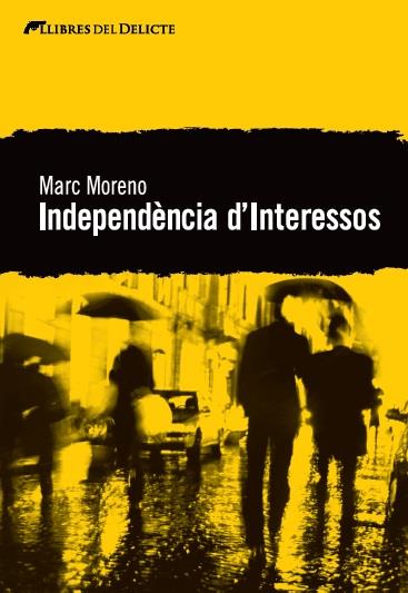 INDEPENDÈNCIA D'INTERESSOS | 9788494106408 | MORENO, MARC | Llibreria Online de Vilafranca del Penedès | Comprar llibres en català
