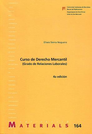 CURSO DE DERECHO MERCANTIL (RELACIONS LABORALS) | 9788449024078 | SIERRA NOGUERO, ELISEO | Llibreria Online de Vilafranca del Penedès | Comprar llibres en català