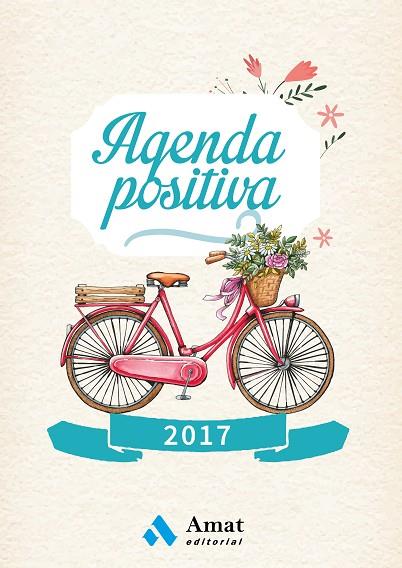 AGENDA POSITIVA 2017  | 9788497358583 | AMAT EDITORIAL | Llibreria L'Odissea - Libreria Online de Vilafranca del Penedès - Comprar libros