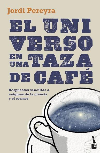 EL UNIVERSO EN UNA TAZA DE CAFÉ | 9788408230465 | PEREYRA, JORDI | Llibreria Online de Vilafranca del Penedès | Comprar llibres en català