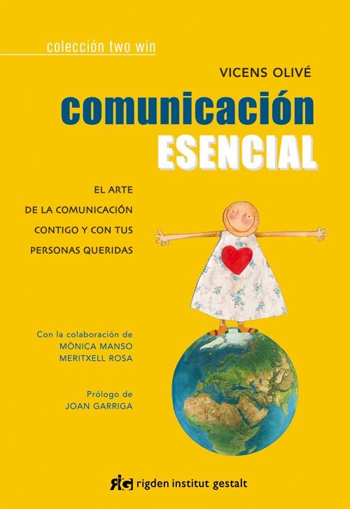 COMUNICACIÓN ESENCIAL | 9788494234811 | OLIVÉ PIBERNAT, VICENS | Llibreria L'Odissea - Libreria Online de Vilafranca del Penedès - Comprar libros