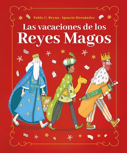LAS VACACIONES DE LOS REYES MAGOS | 9788418538582 | REYNA, PABLO C. | Llibreria L'Odissea - Libreria Online de Vilafranca del Penedès - Comprar libros