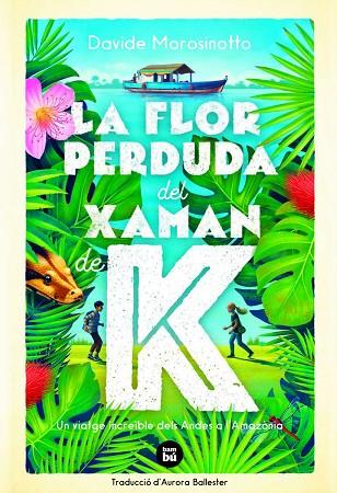 LA FLOR PERDUDA DEL XAMAN DE K | 9788483438237 | MOROSINOTTO, DAVIDE | Llibreria Online de Vilafranca del Penedès | Comprar llibres en català