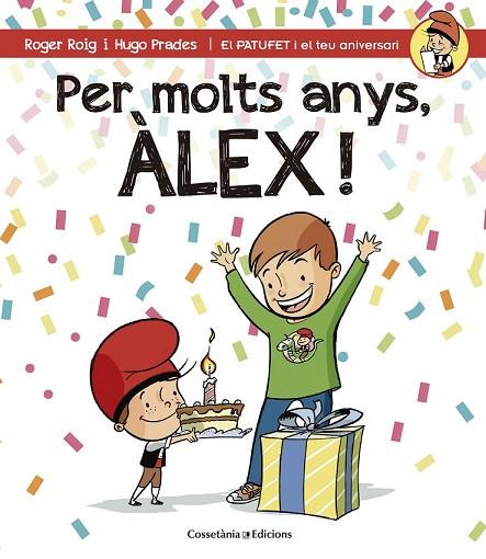 PER MOLTS ANYS, ÀLEX! | 9788490344217 | ROIG CÉSAR, ROGER | Llibreria Online de Vilafranca del Penedès | Comprar llibres en català