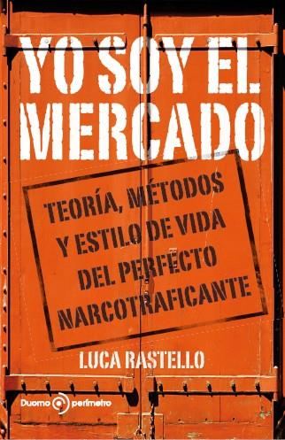 YO SOY EL MERCADO | 9788492723263 | RASTELLO, LUCA | Llibreria L'Odissea - Libreria Online de Vilafranca del Penedès - Comprar libros
