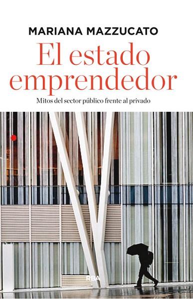 EL ESTADO EMPRENDEDOR | 9788490562963 | MAZZUCATO, MARIANA | Llibreria L'Odissea - Libreria Online de Vilafranca del Penedès - Comprar libros