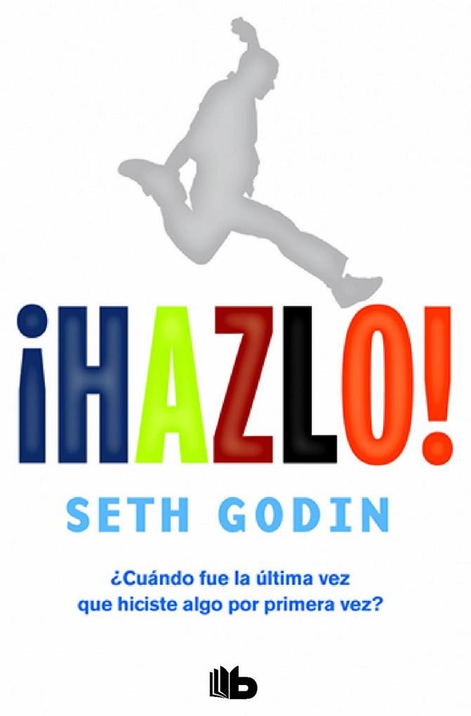 HAZLO | 9788490702727 | GODIN, SETH | Llibreria L'Odissea - Libreria Online de Vilafranca del Penedès - Comprar libros