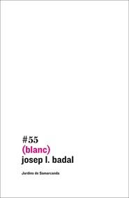 BLANC | 9788497663656 | BADAL, JOSEP L | Llibreria Online de Vilafranca del Penedès | Comprar llibres en català