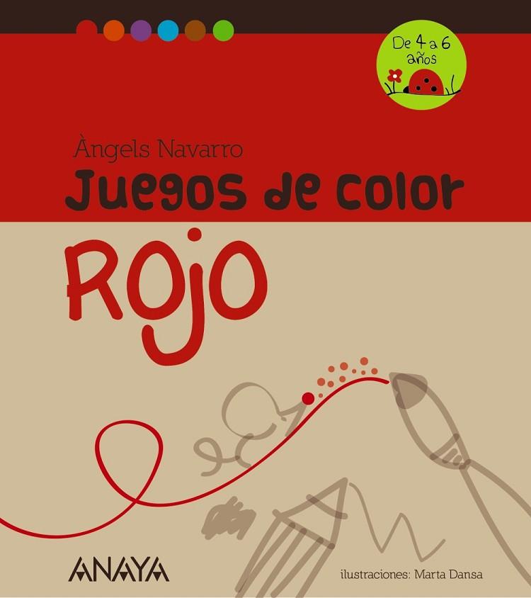 JUEGOS DE COLOR ROJO DE 4 A 6 AÑOS | 9788467840216 | NAVARRO, ÀNGELS | Llibreria Online de Vilafranca del Penedès | Comprar llibres en català