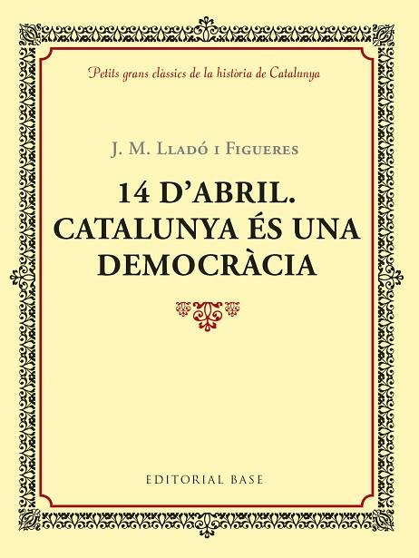 14 D'ABRIL CATALUNYA ÉS UNA DEMOCRÀCIA | 9788417183035 | LLADÓ I FIGUERES, JOSEP M. | Llibreria Online de Vilafranca del Penedès | Comprar llibres en català