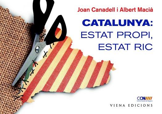 CATALUNYA ESTAT PROPI ESTAT RIC | 9788483306987 | CANADELL, JOAN / MACIA, ALBERT | Llibreria L'Odissea - Libreria Online de Vilafranca del Penedès - Comprar libros