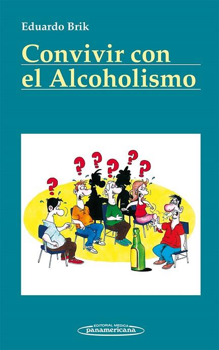 CONVIVIR CON EL ALCOHOLISMO | 9788498354270 | EDUARDO BRIK | Llibreria Online de Vilafranca del Penedès | Comprar llibres en català