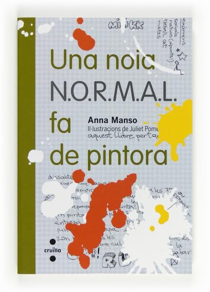 UNA NOIA NORMAL FA DE PINTORA | 9788466130264 | MANSO MUNNÉ, ANNA | Llibreria L'Odissea - Libreria Online de Vilafranca del Penedès - Comprar libros