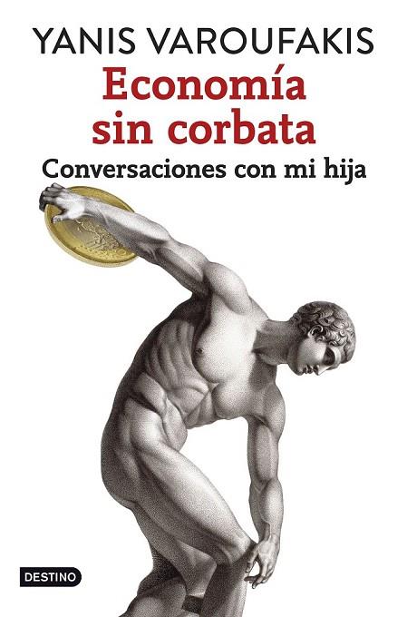 ECONOMÍA SIN CORBATA | 9788408141914 | VAROUFAKIS, YANIS | Llibreria L'Odissea - Libreria Online de Vilafranca del Penedès - Comprar libros