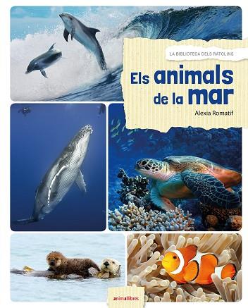 ELS ANIMALS DE LA MAR | 9788416844531 | ROMATIF, ALEXIA | Llibreria L'Odissea - Libreria Online de Vilafranca del Penedès - Comprar libros