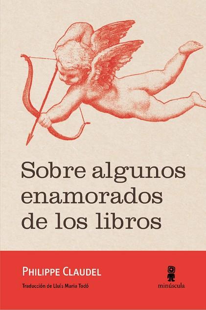 SOBRE ALGUNOS ENAMORADOS DE LOS LIBROS | 9788494675485 | CLAUDEL, PHILIPPE | Llibreria L'Odissea - Libreria Online de Vilafranca del Penedès - Comprar libros