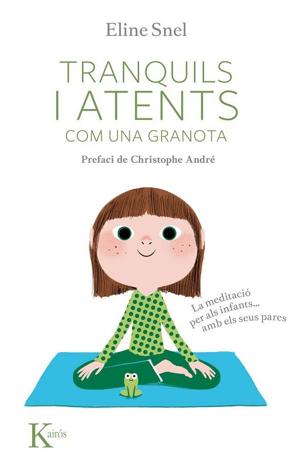 TRANQUILS I ATENTS COM UNA GRANOTA | 9788499882437 | SNEL, ELINE | Llibreria L'Odissea - Libreria Online de Vilafranca del Penedès - Comprar libros
