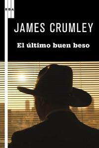 EL ULTIMO BUEN BESO | 9788498678956 | CRUMLEY, JAMES | Llibreria L'Odissea - Libreria Online de Vilafranca del Penedès - Comprar libros