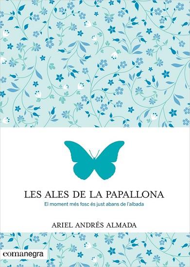 LES ALES DE LA PAPALLONA | 9788416033553 | ANDRÉS ALMADA, ARIEL | Llibreria L'Odissea - Libreria Online de Vilafranca del Penedès - Comprar libros