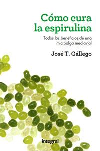 COMO CURA LA ESPIRULINA | 9788415541028 | GALLEGO, J. | Llibreria L'Odissea - Libreria Online de Vilafranca del Penedès - Comprar libros
