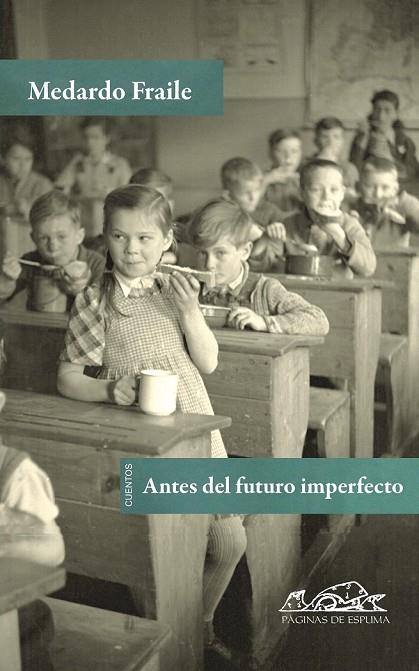 ANTES DE UN FUTURO IMPERFECTO | 9788483930625 | FRAILE, MEDARDO | Llibreria Online de Vilafranca del Penedès | Comprar llibres en català