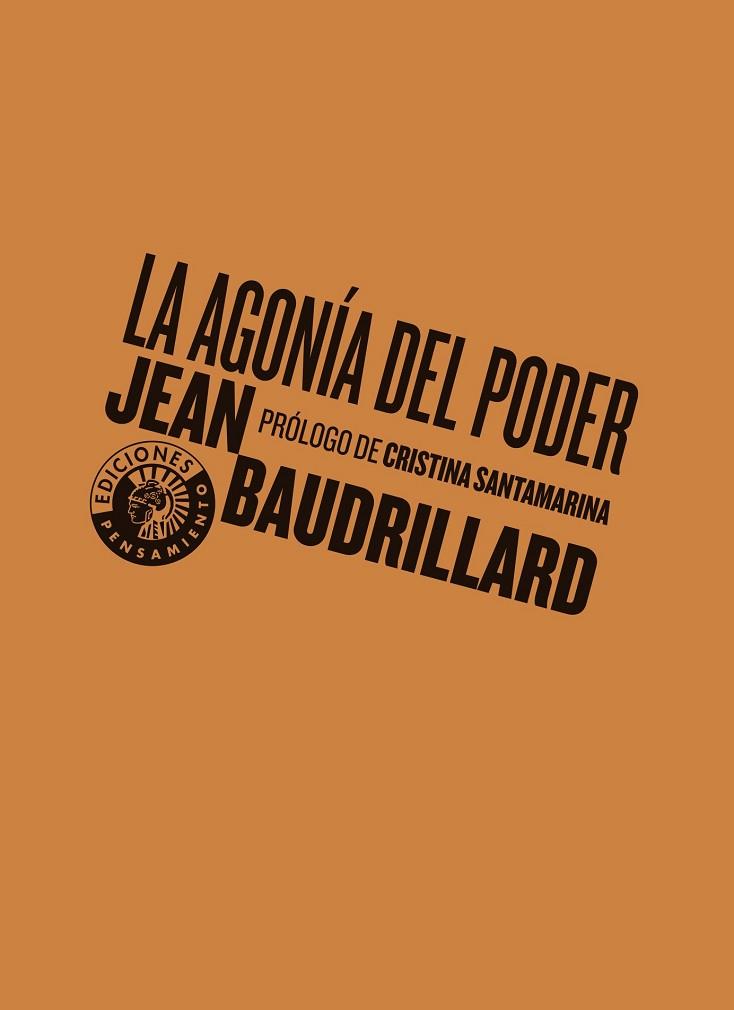 LA AGONÍA DEL PODER | 9788494970054 | BAUDRILLARD, JEAN | Llibreria Online de Vilafranca del Penedès | Comprar llibres en català