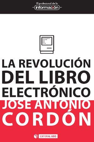 LA REVOLUCION DEL LIBRO ELECTRONICO | 9788497884853 | CORDON, JOSE ANTONIO | Llibreria Online de Vilafranca del Penedès | Comprar llibres en català