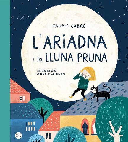 L'ARIADNA I LA LLUNA PRUNA | 9788418135187 | CABRÉ, JAUME/ARMENGOL, QUERALT | Llibreria L'Odissea - Libreria Online de Vilafranca del Penedès - Comprar libros