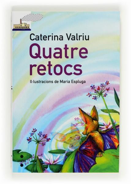 QUATRE RETOCS | 9788466130219 | VALRIU, CATERINA | Llibreria Online de Vilafranca del Penedès | Comprar llibres en català