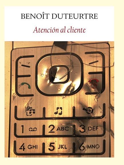 ATENCION AL CLIENTE | 9788493985578 | DUTEURTRE, BENOIT | Llibreria L'Odissea - Libreria Online de Vilafranca del Penedès - Comprar libros