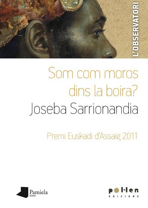 SOM COM MOROS DINS LA BOIRA? | 9788486469337 | SARRIONANDIA, JOSEBA | Llibreria L'Odissea - Libreria Online de Vilafranca del Penedès - Comprar libros