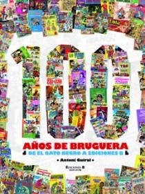 100 AÑOS DE BRUGUERA DE EL GATO NEGRO A EDICIONES B | 9788466638166 | GUIRAL, ANTONI | Llibreria Online de Vilafranca del Penedès | Comprar llibres en català