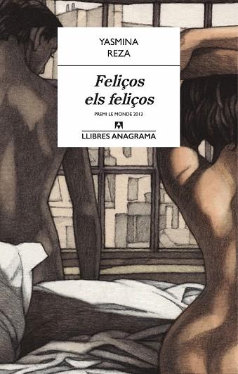 FELIÇOS ELS FELIÇOS | 9788433915146 | REZA, YASMINA | Llibreria L'Odissea - Libreria Online de Vilafranca del Penedès - Comprar libros