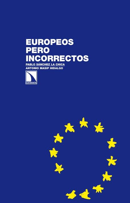 EUROPEOS PERO INCORRECTOS | 9788483197097 | SANCHEZ LA CHICA, PABLO | Llibreria L'Odissea - Libreria Online de Vilafranca del Penedès - Comprar libros