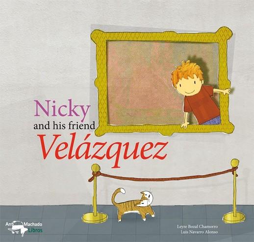 NICKY AND HIS FRIEND VELÁZQUEZ | 9788477744788 | BOZAL CHAMORRO, LEYRE | Llibreria L'Odissea - Libreria Online de Vilafranca del Penedès - Comprar libros
