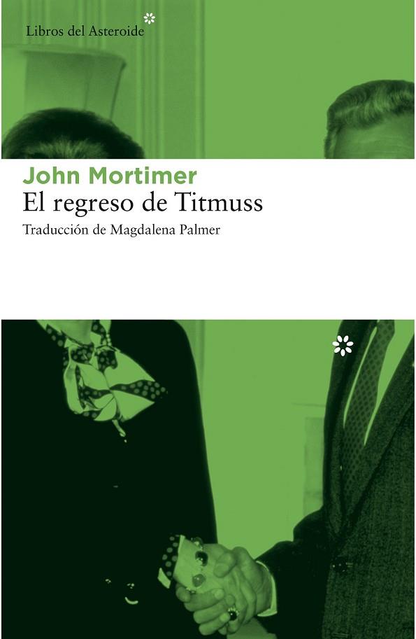 EL REGRESO DE TITMUSS | 9788415625711 | MORTIMER, JOHN | Llibreria L'Odissea - Libreria Online de Vilafranca del Penedès - Comprar libros