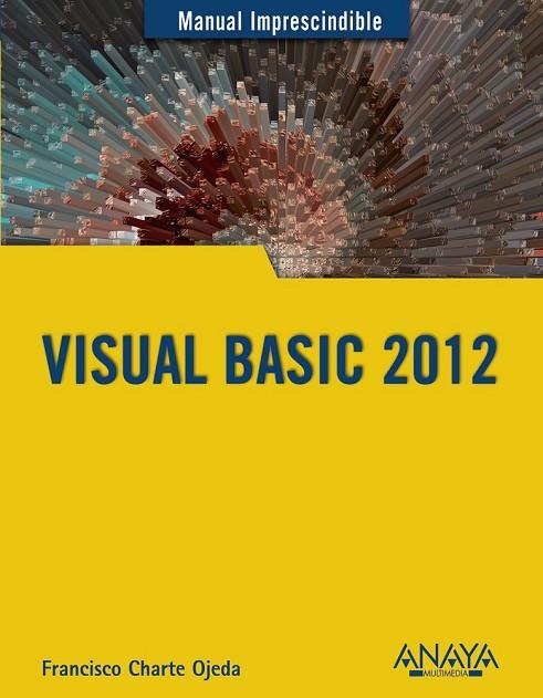 VISUAL BASIC 2012 | 9788441533301 | CHARTE, FRANCISCO | Llibreria L'Odissea - Libreria Online de Vilafranca del Penedès - Comprar libros