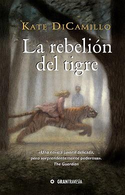 LA REBELIÓN DEL TIGRE | 9788412199086 | DICAMILLO, KATE | Llibreria L'Odissea - Libreria Online de Vilafranca del Penedès - Comprar libros