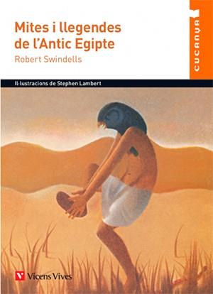 MITES I LLEGENDES DE L'ANTIC EGIPTE | 9788468219554 | SWINDELLS, ROBERT | Llibreria Online de Vilafranca del Penedès | Comprar llibres en català