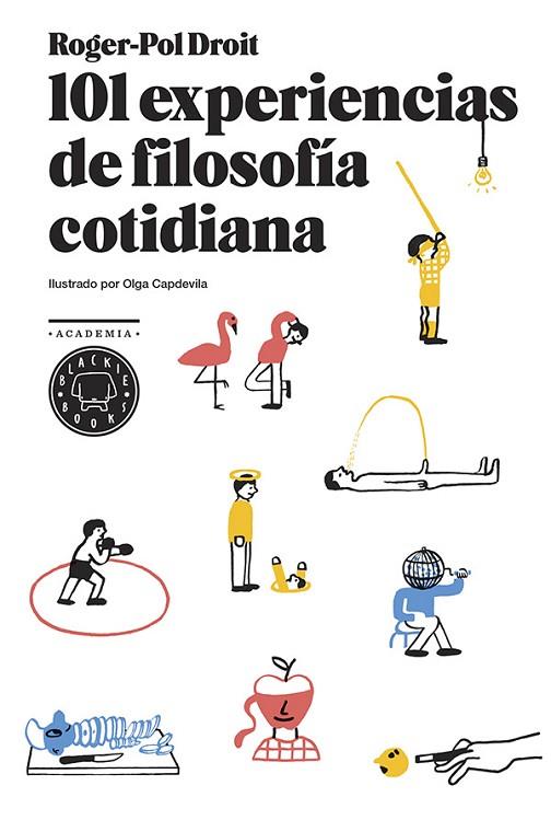 101 EXPERIENCIAS DE FILOSOFÍA COTIDIANA | 9788494167676 | DROIT, ROGER-POL | Llibreria Online de Vilafranca del Penedès | Comprar llibres en català
