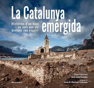 LA CATALUNYA EMERGIDA | 9788413563541 | JORDI PINATELLA, JESÚS/PALAU JUST, ÒSCAR | Llibreria Online de Vilafranca del Penedès | Comprar llibres en català