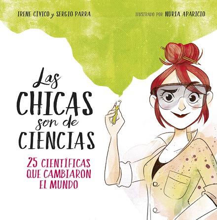 LAS CHICAS SON DE CIENCIAS | 9788490438824 | CIVICO, IRENE / PARRA, SERGIO | Llibreria Online de Vilafranca del Penedès | Comprar llibres en català
