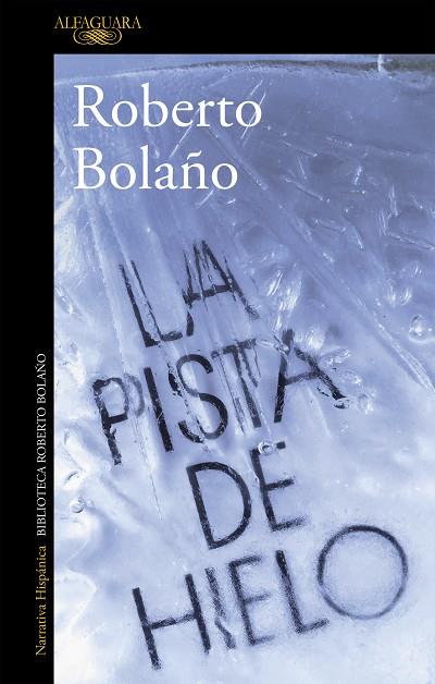 LA PISTA DE HIELO | 9788420431536 | BOLAÑO, ROBERTO | Llibreria Online de Vilafranca del Penedès | Comprar llibres en català